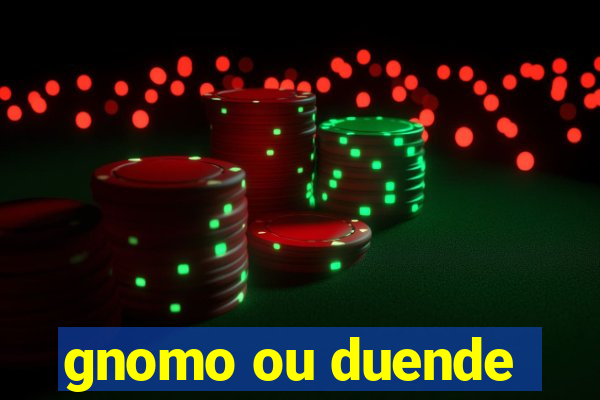 gnomo ou duende
